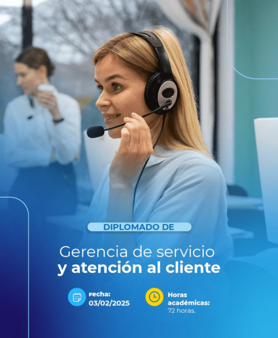 Diplomado en Gerencia del Servicio y Atención al Cliente